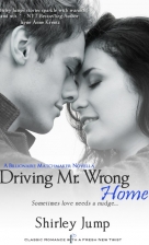 Driving Mr Wrong Home by Shirley Jump