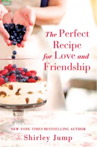 The Perfect Recipe for Love and Friendship by Shirley Jump